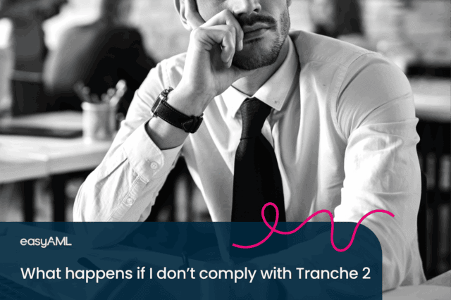 Blog Post Image - What happens if I don E2 80 99t comply with Tranche 2-3